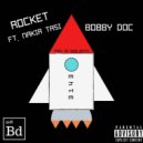 Bobby Doc & Nakir Tasi - Rocket (feat. Nakir Tasi)