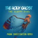 The Sloppy 5th\'s  - The Holy Ghost (Phunk Investigation Remix)