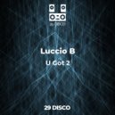 Luccio B - U Got 2