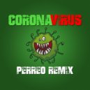 Outcome Productions - CORONAVIRUS (PERREO REMIX)