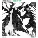 Luis D Aguiar - Check It Out (Mariano Fonrouge Remix)