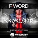 F-Word  - Excelsior (Basstyler Remix)