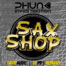 Phunk Investigation  - Sax Shop (DJ PP Remix)