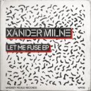 Xander Milne  - Let Me Fuse (Abstrakt Audio Remix)