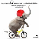 Alien Visitors & Duologic - Psychedelic Circus
