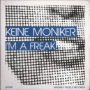 Keine Moniker  - I\'m A Freak (No Soul To Sell & Ratzenboeck Remix)