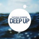 Katusha Svoboda - Deep Up (Original Mix)