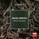 Miguel Serrano - Root Sound