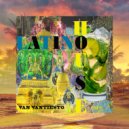 Van Vantiesto present .. - 106 - Latino House Session (Part 02)