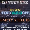 DJ TOTY GEE - EMPTY STREETS TOTYcoloGEE (EP. 0015)