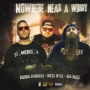 Big Buzz & Bubba Sparxxx & Wess Nyle - Nowhere Near a Worry (feat. Bubba Sparxxx & Wess Nyle) (Original Mix)