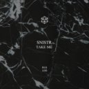 SNISTR - Take Me