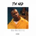 T!M NED - Bruh Man (Freestyle)
