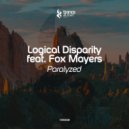 Logical Disparity feat. Fox Mayers - Paralyzed (Original Mix)