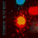Techmatik - In The Night