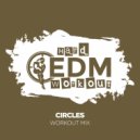 Hard EDM Workout - Circles
