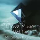 Mani Rahsepar - I Love Music Vol.14 ( )32 ()