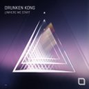 Drunken Kong - Where We Start