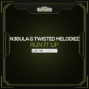 N3bula & Twisted Melodiez - Run It Up