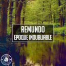 Remundo - Epoque Inoubliable