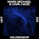 Mark Michael, Carl Haze - Hologram (Original Mix)