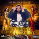 King Crazii & Nino Brown - Can\'t Turn A Ho Into A House Wife (feat. Nino Brown) (Original Mix)