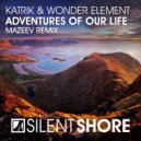 Katrik & Wonder Element - Adventures Of Our Life (Mazeev Radio Edit)
