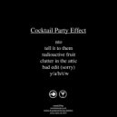 Cocktail Party Effect - Radioactive Fruit (Original Mix)