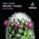 Gabe & Bondi - Weird Thing (Ian Ludvig Remix)