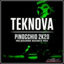 Teknova - Pinocchio 2K20