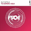 Aly & Fila - Te Espero Aqui (Extended Mix)