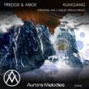 Fredge & Abide - Kumgang (Liquid Dream Remix)