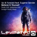 Up & Forward feat. Eugene Sender - Believe In Yourself (Exolight Radio Edit)