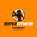 SuperFitness - Somebody