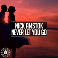 Nick Amstok - Never Let You Go