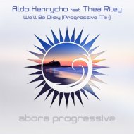 Aldo Henrycho feat. Thea Riley - We\'ll Be Okay