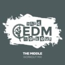 Hard EDM Workout - The Middle (Instrumental Workout Mix 140 bpm)