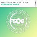 Bogdan Vix & Claudiu Adam - Remember When