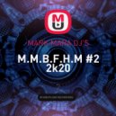 MARK MARA DJ\'S - M.M.B.F.H.M #2 2k20 (Bass & Future House Mix)