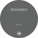 Pessimist - Austerity (Original Mix)