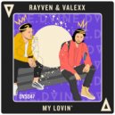 Rayven & Valexx - My Lovin\' (Original Mix)