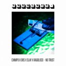 Chimpo feat. DRS, Slay, Ragoloco - No Trust (Original Mix)