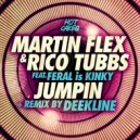 Martin Flex & Rico Tubbs ft. FERAL is KINKY - Jumpin (Deekline Remix)