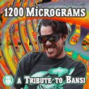 1200 Micrograms - A Tribute To Bansi (Original Mix)
