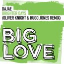 Dajae - Brighter Days (Oliver Knight & Hugo Jones Remix)