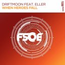 Driftmoon feat. Eller - When Heroes Fall