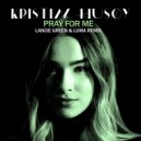 Kristin Husøy  - Pray For Me (Lancie Green & LUMA Remix)