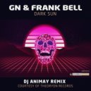 GN  &  G$Montana  &  NeuroziZ  &  Frank Bell  - Dark Sun (DJ ANIMAY Remix)