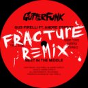 Gus Pirelli feat. Andre Espeut - Meet In The Middle (Fracture Remix)