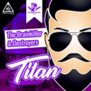 The Brainkiller & Destroyers - Titan